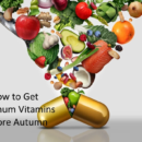 How to Get Maximum Vitamins before Autumn