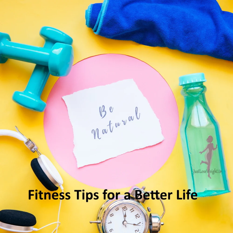 Fitness Tips for a Better Life
