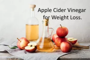 Apple Cider Vinegar (ACV) for Weight Loss.