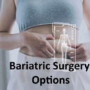 Bariatric Surgery Options: Weight Loss Solutions.