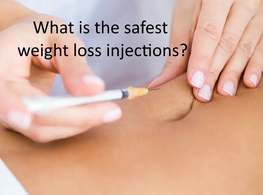 What is the safest weight loss injections?