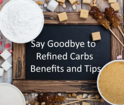 Say Goodbye to Refined Carbs: Benefits and Tips